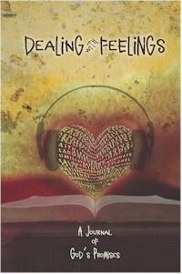Dealing with Feelings Workbook, A Journal of God's Promises