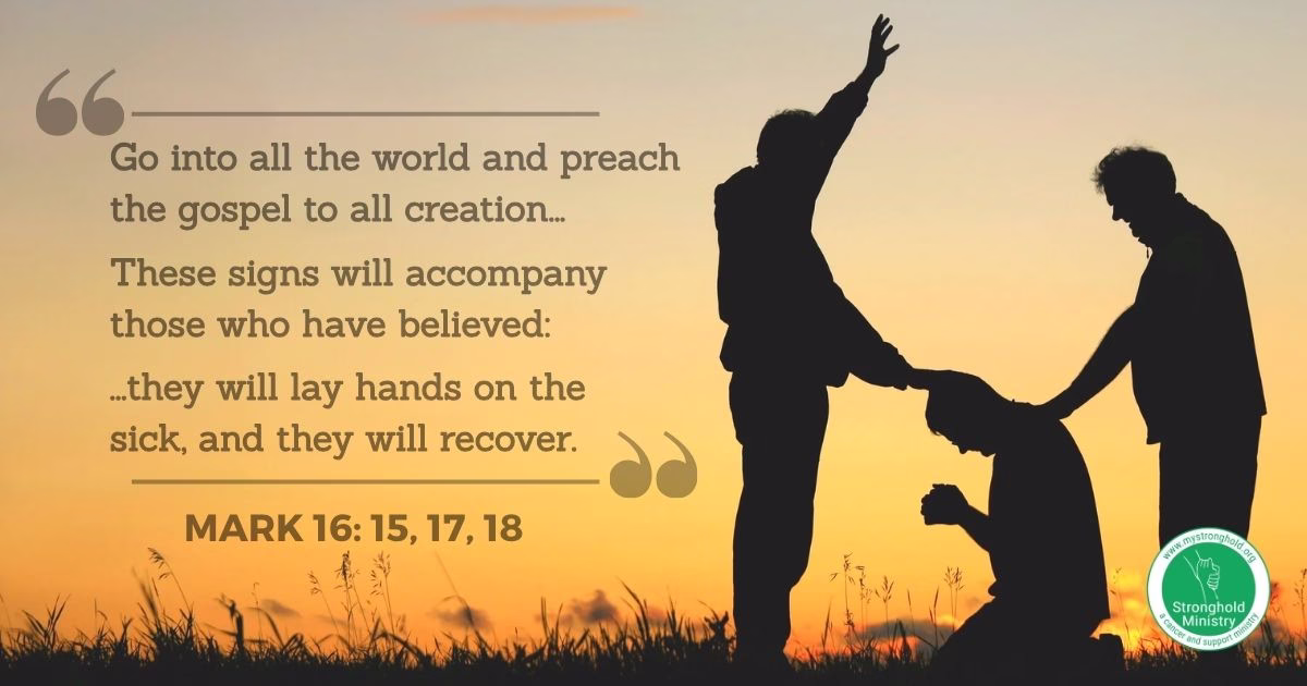 Graphic of two standing men with hands on a man kneeling to pray with the text of bible verse Mark 16 verses 15, 17, and 18